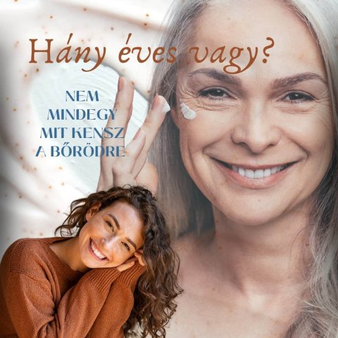 Hány éves vagy? Megmondom mit kenj a bőrödre.